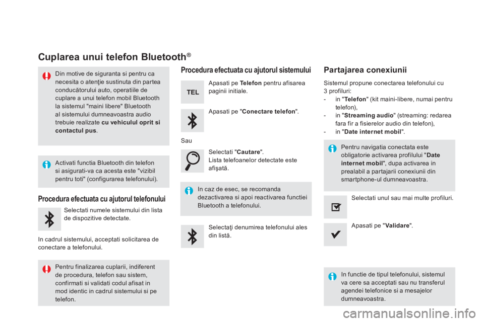 CITROEN DS5 2016 Ghiduri De Utilizare (in Romanian) Cuplarea unui telefon Bluetooth ® Cuplarea unui telefon Bluetooth ® Cuplarea unui telefon Bluetooth
Din motive de siguranta si pentru ca necesita CITROEN DS5 2016 Ghiduri De Utilizare (in Romanian) Cuplarea unui telefon Bluetooth ® Cuplarea unui telefon Bluetooth ® Cuplarea unui telefon Bluetooth
Din motive de siguranta si pentru ca necesita