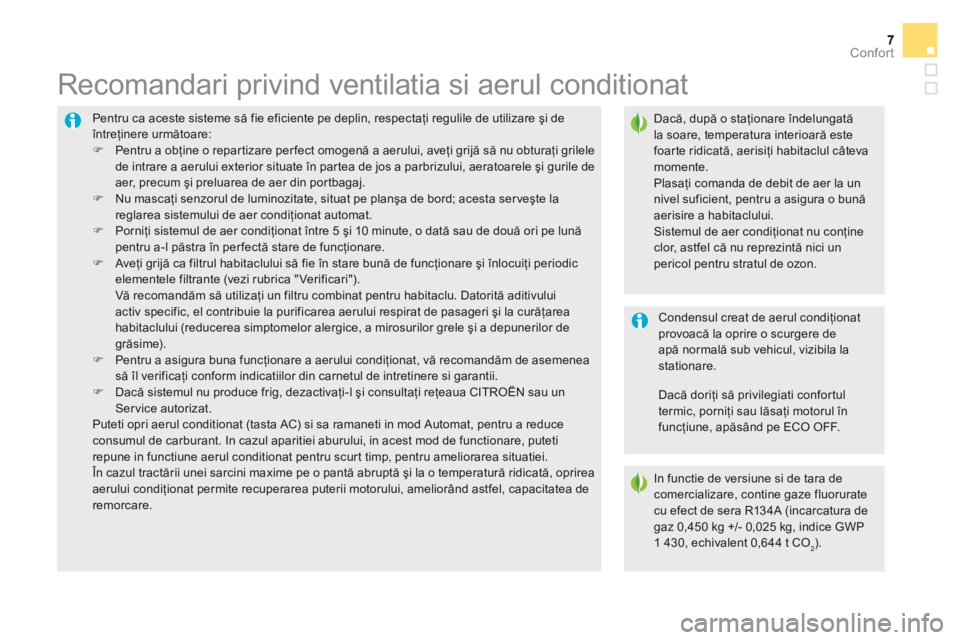 CITROEN DS5 2016 Ghiduri De Utilizare (in Romanian) Confort
DS5_ Additif_ro_Chap03_confort_ed03-2015
777Confort
DS5_ Additif_ro_Chap03_confort_ed03-2015
Pentru ca aceste sisteme să fie eficiente pe deplin, respectaţi regulile de utilizare şi de în CITROEN DS5 2016 Ghiduri De Utilizare (in Romanian) Confort
DS5_ Additif_ro_Chap03_confort_ed03-2015
777Confort
DS5_ Additif_ro_Chap03_confort_ed03-2015
Pentru ca aceste sisteme să fie eficiente pe deplin, respectaţi regulile de utilizare şi de în