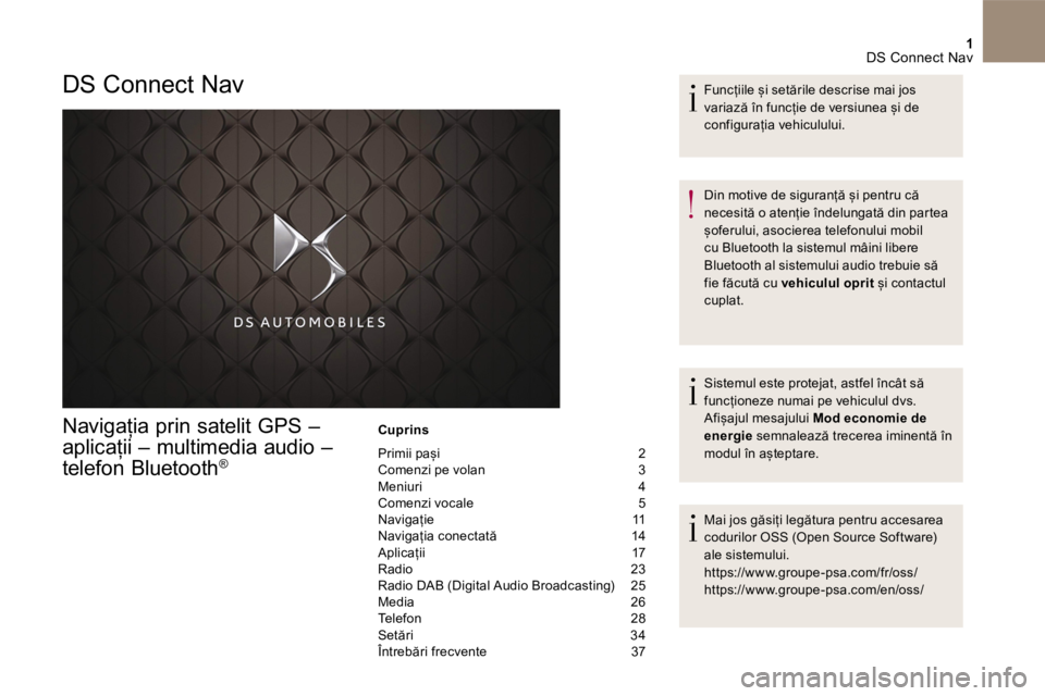 CITROEN DS5 2016 Ghiduri De Utilizare (in Romanian) 1 DS Connect Nav
Navigația prin satelit GPS –
aplicații – multimedia audio –
telefon Bluetooth ®aplicații – multimedia audio – ®aplicații – multimedia audio –
Cuprins
Pri CITROEN DS5 2016 Ghiduri De Utilizare (in Romanian) 1 DS Connect Nav
Navigația prin satelit GPS –
aplicații – multimedia audio –
telefon Bluetooth ®aplicații – multimedia audio – ®aplicații – multimedia audio –
Cuprins
Pri