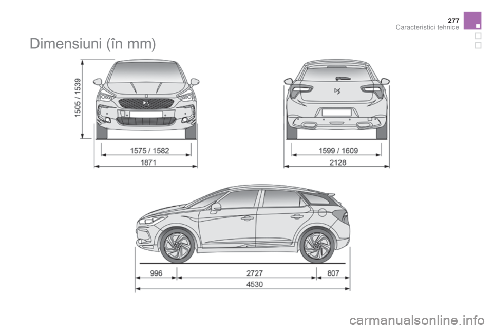 CITROEN DS5 2015 Ghiduri De Utilizare (in Romanian) 277
DS5_ro_Chap10_caracteristiques_ed01-2015
Dimensiuni (în mm)
Caracteristici tehnice CITROEN DS5 2015 Ghiduri De Utilizare (in Romanian) 277
DS5_ro_Chap10_caracteristiques_ed01-2015
Dimensiuni (în mm)
Caracteristici tehnice
