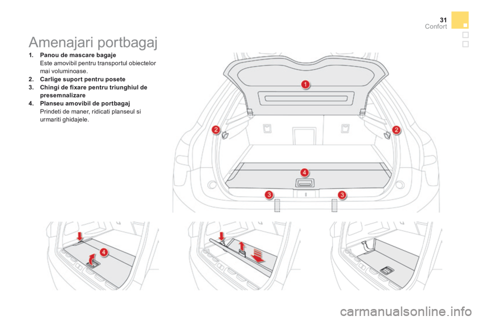 CITROEN DS5 HYBRID 2015 Ghiduri De Utilizare (in Romanian) 31Confort
DS5Hy4_ro_Chap03_confort_ed01-2015
Amenajari portbagaj
1. Panou de mascare bagaje Este amovibil pentru transportul obiectelor mai voluminoase. 2. Carlige CITROEN DS5 HYBRID 2015 Ghiduri De Utilizare (in Romanian) 31Confort
DS5Hy4_ro_Chap03_confort_ed01-2015
Amenajari portbagaj
1. Panou de mascare bagaje Este amovibil pentru transportul obiectelor mai voluminoase. 2. Carlige