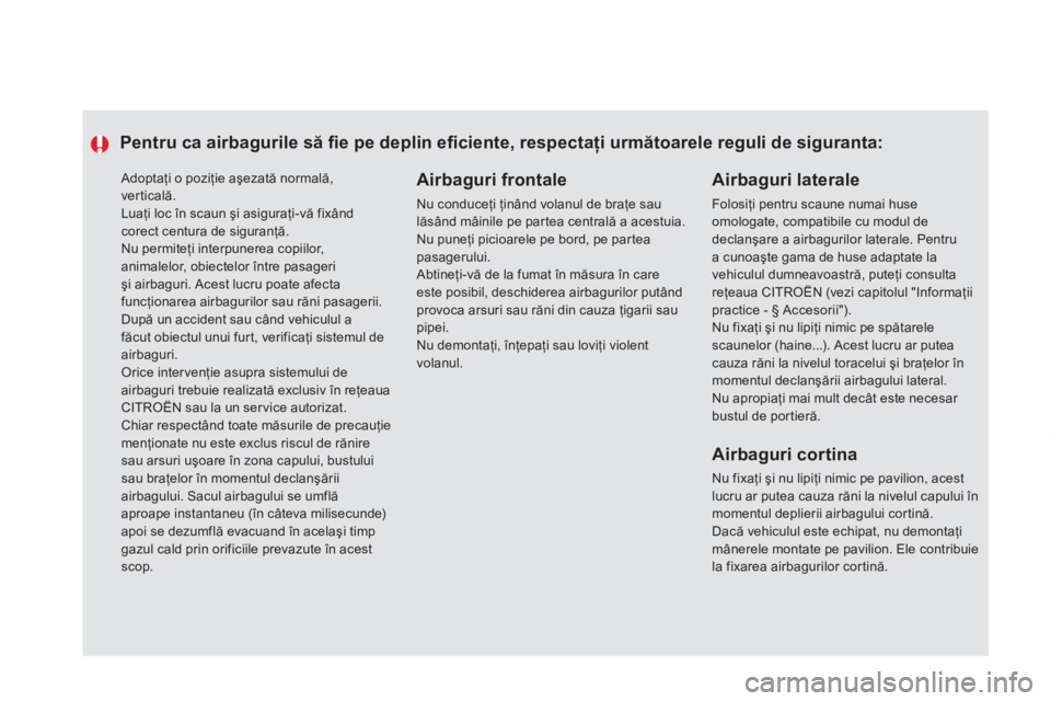 CITROEN DS5 HYBRID 2012  Ghiduri De Utilizare (in Romanian)  Adoptaţi o poziţie aşezată normală, verticală. 
Luaţi loc 