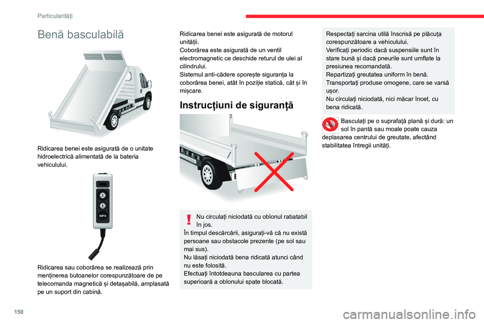 CITROEN JUMPER 2020 Ghiduri De Utilizare (in Romanian) 150
Particularități
Specificații
EchipamenteDetalii
Benă basculabilăPlatforma benei basculabile constă din 2 plăci de oțel de înaltă rezistență, cu grosimea de 2,5 mm, placate cu zinc, asa CITROEN JUMPER 2020 Ghiduri De Utilizare (in Romanian) 150
Particularități
Specificații
EchipamenteDetalii
Benă basculabilăPlatforma benei basculabile constă din 2 plăci de oțel de înaltă rezistență, cu grosimea de 2,5 mm, placate cu zinc, asa