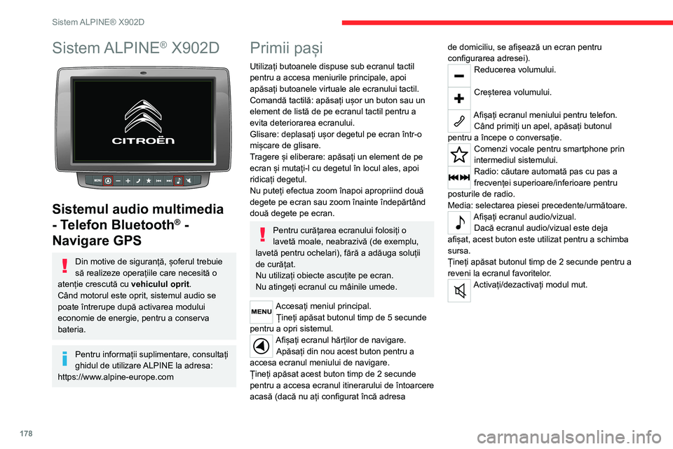 CITROEN JUMPER 2020 Ghiduri De Utilizare (in Romanian) 178
Sistem ALPINE® X902D
Sistem ALPINE® X902D
Sistemul audio multimedia
- Telefon Bluetooth® -
Navigare GPS
Din motive de siguranță, șoferul trebuie să realizeze operațiile care necesită CITROEN JUMPER 2020 Ghiduri De Utilizare (in Romanian) 178
Sistem ALPINE® X902D
Sistem ALPINE® X902D
Sistemul audio multimedia
- Telefon Bluetooth® -
Navigare GPS
Din motive de siguranță, șoferul trebuie să realizeze operațiile care necesită