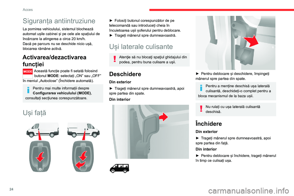 CITROEN JUMPER 2020 Ghiduri De Utilizare (in Romanian) 24
Acces
Uși spate
Cu vehiculul oprit, la deschiderea ușilor din spate, camera video se activează și transmite imaginea pe ecranul amplasat in cabină.
Deschidere
Din exterior
► Trageți mân CITROEN JUMPER 2020 Ghiduri De Utilizare (in Romanian) 24
Acces
Uși spate
Cu vehiculul oprit, la deschiderea ușilor din spate, camera video se activează și transmite imaginea pe ecranul amplasat in cabină.
Deschidere
Din exterior
► Trageți mân