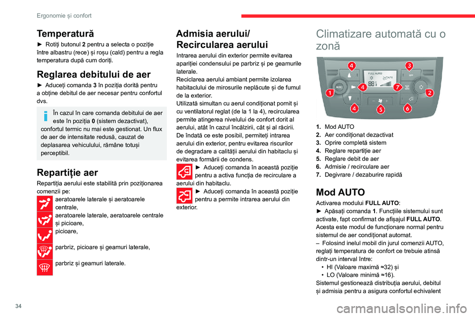 CITROEN JUMPER 2020  Ghiduri De Utilizare (in Romanian) 34
Ergonomie și confort
Temperatură
► Rotiți butonul 2 pentru a selecta o poziție între albastru (rece) și roșu (cald) pentru a regla temperatura după cum doriți.
Reglarea debitului de aer
