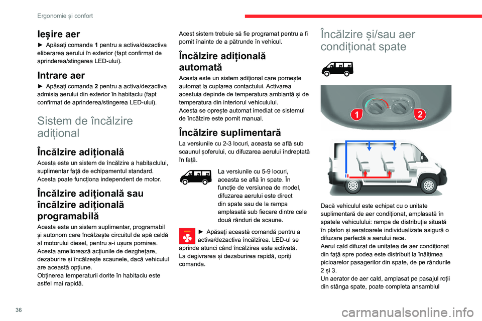 CITROEN JUMPER 2020  Ghiduri De Utilizare (in Romanian) 36
Ergonomie și confort
Ieșire aer
► Apăsați comanda 1 pentru a activa/dezactiva eliberarea aerului în exterior (fapt confirmat de aprinderea/stingerea LED-ului).
Intrare aer
► Apăsați coma