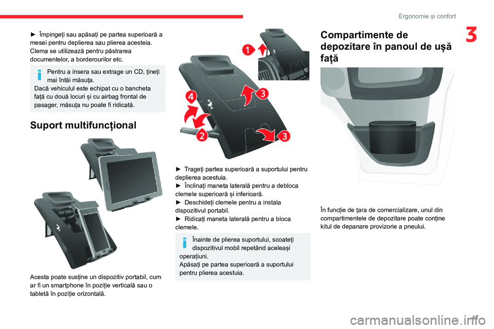 CITROEN JUMPER 2020 Ghiduri De Utilizare (in Romanian) 41
Ergonomie și confort
3► Împingeți sau apăsați pe partea superioară a mesei pentru deplierea sau plierea acesteia. Clema se utilizează pentru păstrarea documentelor, a borderourilor etc.
P CITROEN JUMPER 2020 Ghiduri De Utilizare (in Romanian) 41
Ergonomie și confort
3► Împingeți sau apăsați pe partea superioară a mesei pentru deplierea sau plierea acesteia. Clema se utilizează pentru păstrarea documentelor, a borderourilor etc.
P