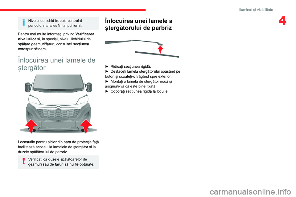 CITROEN JUMPER 2020 Ghiduri De Utilizare (in Romanian) 51
Iluminat și vizibilitate
4Nivelul de lichid trebuie controlat periodic, mai ales în timpul iernii.
Pentru mai multe informații privind Verificarea nivelurilor și, în special, nivelul lichidulu CITROEN JUMPER 2020 Ghiduri De Utilizare (in Romanian) 51
Iluminat și vizibilitate
4Nivelul de lichid trebuie controlat periodic, mai ales în timpul iernii.
Pentru mai multe informații privind Verificarea nivelurilor și, în special, nivelul lichidulu