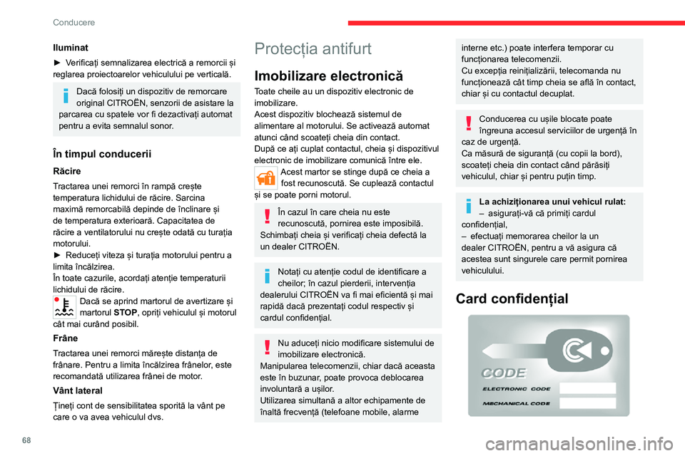 CITROEN JUMPER 2020 Ghiduri De Utilizare (in Romanian) 68
Conducere
Iluminat
► Verificați semnalizarea electrică a remorcii și reglarea proiectoarelor vehiculului pe verticală.
Dacă folosiți un dispozitiv de remorcare original CITROËN, senzorii d CITROEN JUMPER 2020 Ghiduri De Utilizare (in Romanian) 68
Conducere
Iluminat
► Verificați semnalizarea electrică a remorcii și reglarea proiectoarelor vehiculului pe verticală.
Dacă folosiți un dispozitiv de remorcare original CITROËN, senzorii d