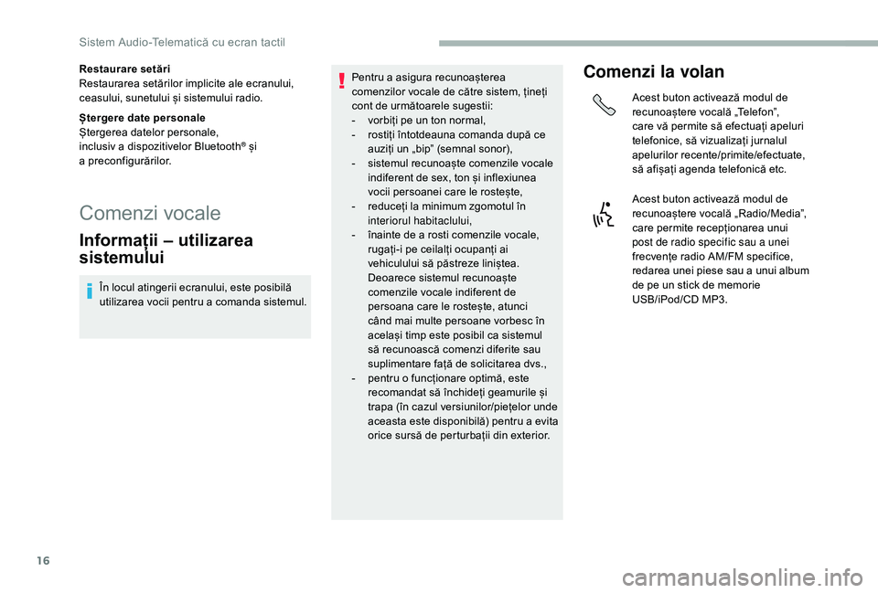 CITROEN JUMPER 2019 Ghiduri De Utilizare (in Romanian) 16
Restaurare setări
Restaurarea setărilor implicite ale ecranului,
ceasului, sunetului și sistemului radio.
Ștergere date personale
Ștergerea datelor personale,
inclusiv a dispozitivelor Blue CITROEN JUMPER 2019 Ghiduri De Utilizare (in Romanian) 16
Restaurare setări
Restaurarea setărilor implicite ale ecranului,
ceasului, sunetului și sistemului radio.
Ștergere date personale
Ștergerea datelor personale,
inclusiv a dispozitivelor Blue