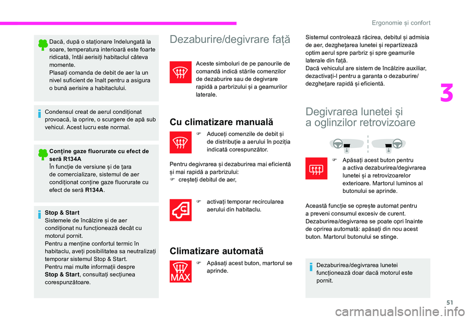 CITROEN JUMPER 2019 Ghiduri De Utilizare (in Romanian) 51
Dacă, după o staționare îndelungată la
s oare, temperatura interioară este foarte
ridicată, întâi aerisiți habitaclul câteva
momente.
Plasați comanda de debit de aer la un
nivel suf CITROEN JUMPER 2019 Ghiduri De Utilizare (in Romanian) 51
Dacă, după o staționare îndelungată la
s oare, temperatura interioară este foarte
ridicată, întâi aerisiți habitaclul câteva
momente.
Plasați comanda de debit de aer la un
nivel suf
