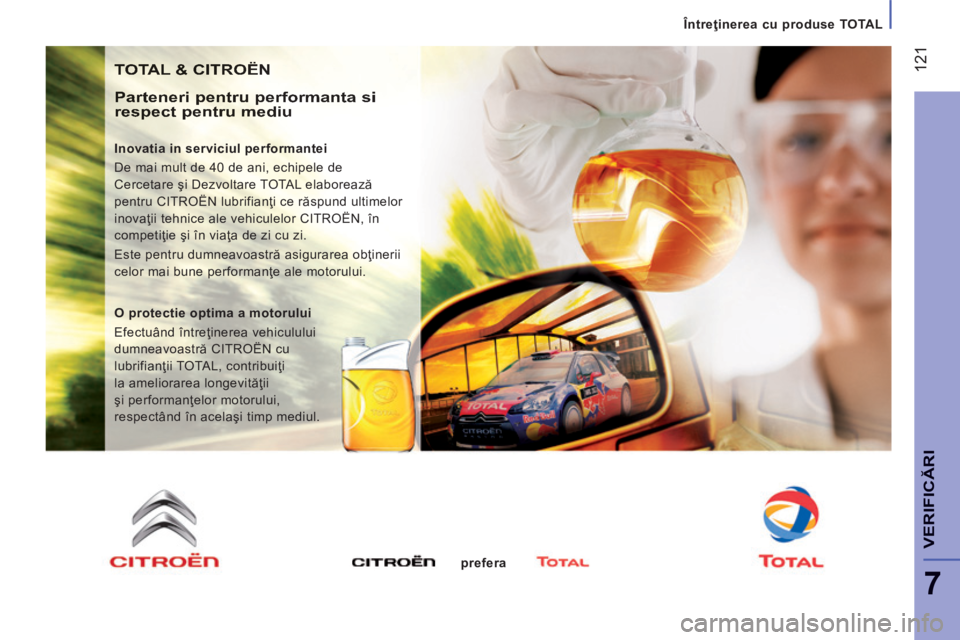 CITROEN JUMPER 2015 Ghiduri De Utilizare (in Romanian) Întreţinerea cu produse TOTAL
121
7
VERIFICĂRI
JUMPER-PAPIER_RO_CHAP07_VERIFICATIONS_ED01-2014
TOTAL & CITROËN
Parteneri pentru performanta si respect pentru mediu
Inovatia in servic CITROEN JUMPER 2015 Ghiduri De Utilizare (in Romanian) Întreţinerea cu produse TOTAL
121
7
VERIFICĂRI
JUMPER-PAPIER_RO_CHAP07_VERIFICATIONS_ED01-2014
TOTAL & CITROËN
Parteneri pentru performanta si respect pentru mediu
Inovatia in servic