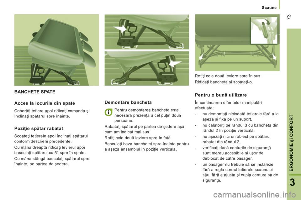 CITROEN JUMPER 2015 Ghiduri De Utilizare (in Romanian) Scaune
73
3
ERGONOMIE
şi
CONFORT
JUMPER-PAPIER_RO_CHAP03_ERGO ET CONFORT_ED01-2014
BANCHETE SPATE
Demontare banchetă
Pentru demontarea banchete este
necesară prezenţa a cel puţin CITROEN JUMPER 2015 Ghiduri De Utilizare (in Romanian) Scaune
73
3
ERGONOMIE
şi
CONFORT
JUMPER-PAPIER_RO_CHAP03_ERGO ET CONFORT_ED01-2014
BANCHETE SPATE
Demontare banchetă
Pentru demontarea banchete este
necesară prezenţa a cel puţin