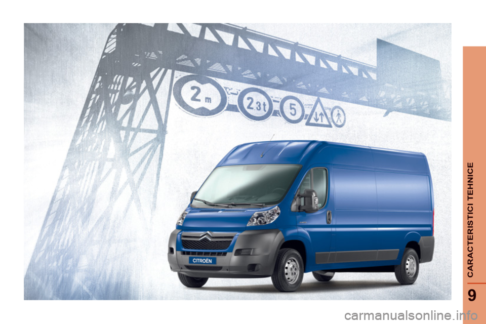 CITROEN JUMPER 2012 Ghiduri De Utilizare (in Romanian) 9
CARACTERISTICI TEHNIC
E CITROEN JUMPER 2012 Ghiduri De Utilizare (in Romanian) 9
CARACTERISTICI TEHNIC
E