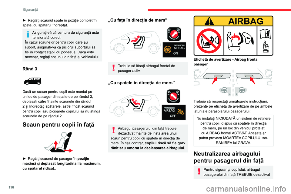 CITROEN JUMPER SPACETOURER 2021 Ghiduri De Utilizare (in Romanian) 11 6
Siguranță
► Reglați scaunul spate în poziție complet în
spate, cu spătarul îndreptat.
Asigurați-vă că centura de siguranță este tensionată corect.
În cazul scaunelor pentru cop CITROEN JUMPER SPACETOURER 2021 Ghiduri De Utilizare (in Romanian) 11 6
Siguranță
► Reglați scaunul spate în poziție complet în
spate, cu spătarul îndreptat.
Asigurați-vă că centura de siguranță este tensionată corect.
În cazul scaunelor pentru cop