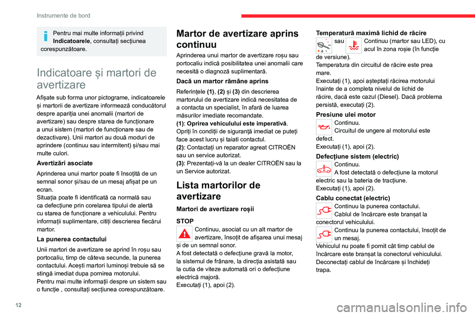 CITROEN JUMPER SPACETOURER 2021 Ghiduri De Utilizare (in Romanian) 12
Instrumente de bord
Pentru mai multe informații privind
Indicatoarele, consultați secțiunea
corespunzătoare.
Indicatoare și martori de
avertizare
Afișate sub forma unor pictograme, indicat CITROEN JUMPER SPACETOURER 2021 Ghiduri De Utilizare (in Romanian) 12
Instrumente de bord
Pentru mai multe informații privind
Indicatoarele, consultați secțiunea
corespunzătoare.
Indicatoare și martori de
avertizare
Afișate sub forma unor pictograme, indicat