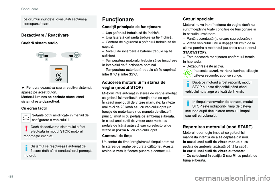 CITROEN JUMPER SPACETOURER 2021  Ghiduri De Utilizare (in Romanian) 156
Conducere
pe drumuri inundate, consultați secțiunea 
corespunzătoare.
Dezactivare / Reactivare
Cu/fără sistem audio
 
 
 
 
► Pentru a dezactiva sau a reactiva sistemul, 
apăsați pe acest