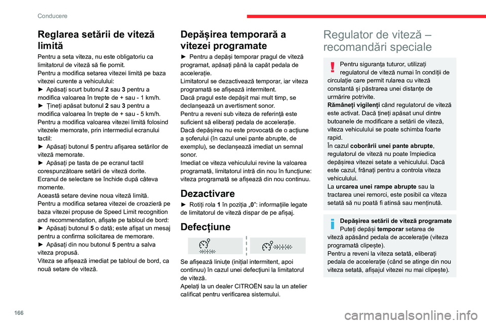 CITROEN JUMPER SPACETOURER 2021 Ghiduri De Utilizare (in Romanian) 166
Conducere
Reglarea setării de viteză
limită
Pentru a seta viteza, nu este obligatoriu ca
limitatorul de viteză să fie pornit.
Pentru a modifica setarea vitezei limită pe baza
vitezei cure CITROEN JUMPER SPACETOURER 2021 Ghiduri De Utilizare (in Romanian) 166
Conducere
Reglarea setării de viteză
limită
Pentru a seta viteza, nu este obligatoriu ca
limitatorul de viteză să fie pornit.
Pentru a modifica setarea vitezei limită pe baza
vitezei cure