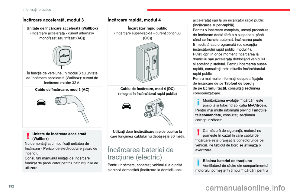 CITROEN JUMPER SPACETOURER 2021 Ghiduri De Utilizare (in Romanian) 192
Informații practice
a răci încărcătorul la bord și bateria de
tracțiune.
Vehicul imobilizat timp de 1 până la 12
luni
Descărcați bateria de tracțiune până la 2 sau
3 bare pe indic CITROEN JUMPER SPACETOURER 2021 Ghiduri De Utilizare (in Romanian) 192
Informații practice
a răci încărcătorul la bord și bateria de
tracțiune.
Vehicul imobilizat timp de 1 până la 12
luni
Descărcați bateria de tracțiune până la 2 sau
3 bare pe indic