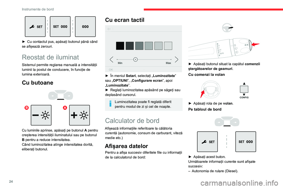 CITROEN JUMPER SPACETOURER 2021 Ghiduri De Utilizare (in Romanian) 24
Instrumente de bord
– Consumul instantaneu.
– Contorul de timp pentru Stop & Start (Diesel).
– Traseul „1” urmat de (în funcție de versiune)
traseul „2”, inclusiv viteza medie, c CITROEN JUMPER SPACETOURER 2021 Ghiduri De Utilizare (in Romanian) 24
Instrumente de bord
– Consumul instantaneu.
– Contorul de timp pentru Stop & Start (Diesel).
– Traseul „1” urmat de (în funcție de versiune)
traseul „2”, inclusiv viteza medie, c