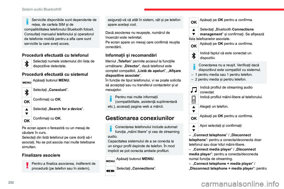 CITROEN JUMPER SPACETOURER 2021 Ghiduri De Utilizare (in Romanian) 252
Sistem audio Bluetooth®
a conecta/deconecta telefonul (kit mâini-libere și
streaming).
– „Delete connection”: pentru a suprima
asocierea.
Dacă ștergeți o asociere din sistem, nu
uit CITROEN JUMPER SPACETOURER 2021 Ghiduri De Utilizare (in Romanian) 252
Sistem audio Bluetooth®
a conecta/deconecta telefonul (kit mâini-libere și
streaming).
– „Delete connection”: pentru a suprima
asocierea.
Dacă ștergeți o asociere din sistem, nu
uit