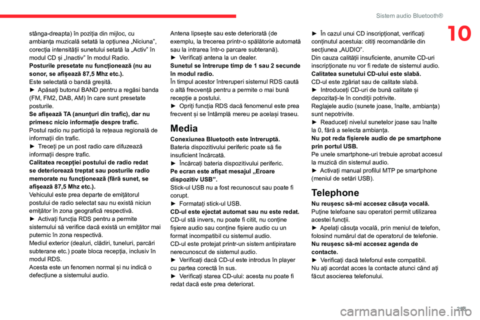 CITROEN JUMPER SPACETOURER 2021 Ghiduri De Utilizare (in Romanian) 255
Sistem audio Bluetooth®
10stânga-dreapta) în poziția din mijloc, cu
ambianța muzicală setată la opțiunea „Niciuna”,
corecția intensității sunetului setată la „Activ” în
mod CITROEN JUMPER SPACETOURER 2021 Ghiduri De Utilizare (in Romanian) 255
Sistem audio Bluetooth®
10stânga-dreapta) în poziția din mijloc, cu
ambianța muzicală setată la opțiunea „Niciuna”,
corecția intensității sunetului setată la „Activ” în
mod