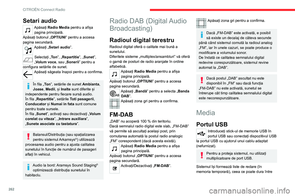 CITROEN JUMPER SPACETOURER 2021 Ghiduri De Utilizare (in Romanian) 262
CITROËN Connect Radio
câteva secunde și mai multe minute, la prima
conectare.
Cu cât sunt mai puține fișiere (altele decât cele
cu muzică) și mai puține foldere, cu atât se
reduce ti CITROEN JUMPER SPACETOURER 2021 Ghiduri De Utilizare (in Romanian) 262
CITROËN Connect Radio
câteva secunde și mai multe minute, la prima
conectare.
Cu cât sunt mai puține fișiere (altele decât cele
cu muzică) și mai puține foldere, cu atât se
reduce ti