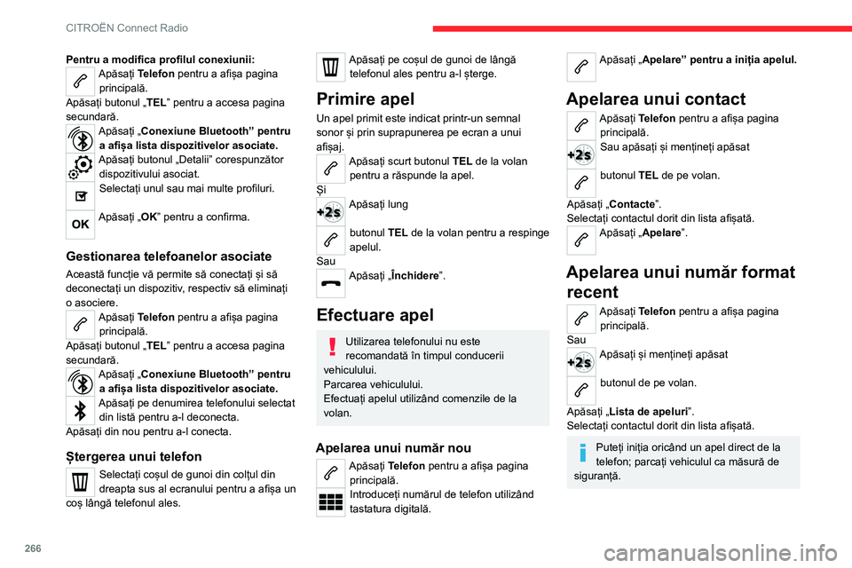 CITROEN JUMPER SPACETOURER 2021 Ghiduri De Utilizare (in Romanian) 266
CITROËN Connect Radio
Setarea soneriei
Apăsați Telefon pentru a afișa pagina principală.
Apăsați butonul „ OPTIUNI” pentru a accesa
pagina secundară.
Apăsați „Volum sonerie” pe CITROEN JUMPER SPACETOURER 2021 Ghiduri De Utilizare (in Romanian) 266
CITROËN Connect Radio
Setarea soneriei
Apăsați Telefon pentru a afișa pagina principală.
Apăsați butonul „ OPTIUNI” pentru a accesa
pagina secundară.
Apăsați „Volum sonerie” pe
