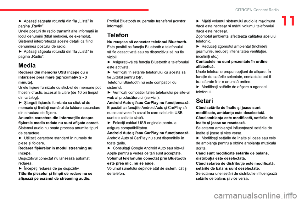 CITROEN JUMPER SPACETOURER 2021 Ghiduri De Utilizare (in Romanian) 269
CITROËN Connect Radio
11► Apăsați săgeata rotundă din fila „Listă” în
pagina „Radio”.
Unele posturi de radio transmit alte informații în
locul denumirii (titlul melodiei, de e CITROEN JUMPER SPACETOURER 2021 Ghiduri De Utilizare (in Romanian) 269
CITROËN Connect Radio
11► Apăsați săgeata rotundă din fila „Listă” în
pagina „Radio”.
Unele posturi de radio transmit alte informații în
locul denumirii (titlul melodiei, de e