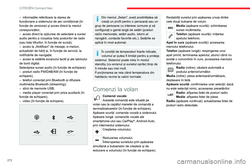 CITROEN JUMPER SPACETOURER 2021  Ghiduri De Utilizare (in Romanian) 272
CITROËN Connect Nav
Meniuri
Navigație conectată 
 
Introduceți setările de navigație și alegeți 
o destinație.
Utilizați servicii în timp real, în funcție de 
echipare.
Aplicații 
 
