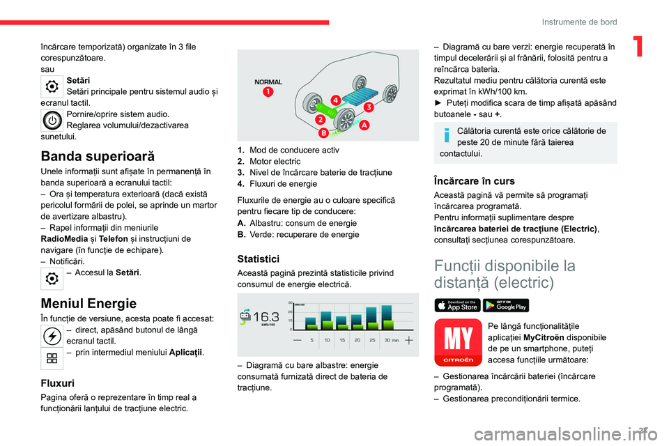 CITROEN JUMPER SPACETOURER 2021  Ghiduri De Utilizare (in Romanian) 27
Instrumente de bord
1încărcare temporizată) organizate în 3 file 
corespunzătoare.
sau
Setări
Setări principale pentru sistemul audio și 
ecranul tactil.
Pornire/oprire sistem audio.
Reglar
