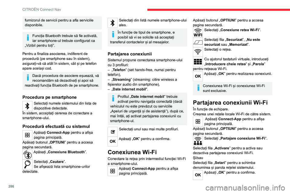 CITROEN JUMPER SPACETOURER 2021 Ghiduri De Utilizare (in Romanian) 286
CITROËN Connect Nav
Pentru a vă proteja cât mai bine
împotriva accesului neautorizat și a vă
securiza toate sistemele, se recomandă
folosirea unui cod de securitate sau a unei
parole co CITROEN JUMPER SPACETOURER 2021 Ghiduri De Utilizare (in Romanian) 286
CITROËN Connect Nav
Pentru a vă proteja cât mai bine
împotriva accesului neautorizat și a vă
securiza toate sistemele, se recomandă
folosirea unui cod de securitate sau a unei
parole co