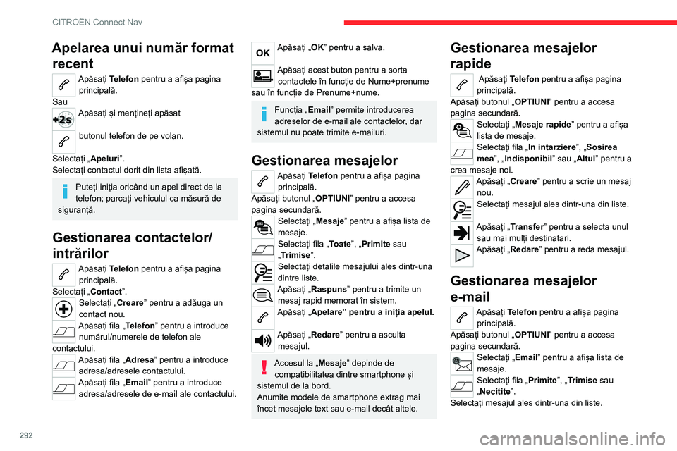 CITROEN JUMPER SPACETOURER 2021 Ghiduri De Utilizare (in Romanian) 292
CITROËN Connect Nav
Apăsați „Redare” pentru a reda mesajul.
Accesul la mesajele e-mail depinde de compatibilitatea dintre smartphone și
sistemul de la bord.
Setări
Audio settings
Apăsa CITROEN JUMPER SPACETOURER 2021 Ghiduri De Utilizare (in Romanian) 292
CITROËN Connect Nav
Apăsați „Redare” pentru a reda mesajul.
Accesul la mesajele e-mail depinde de compatibilitatea dintre smartphone și
sistemul de la bord.
Setări
Audio settings
Apăsa