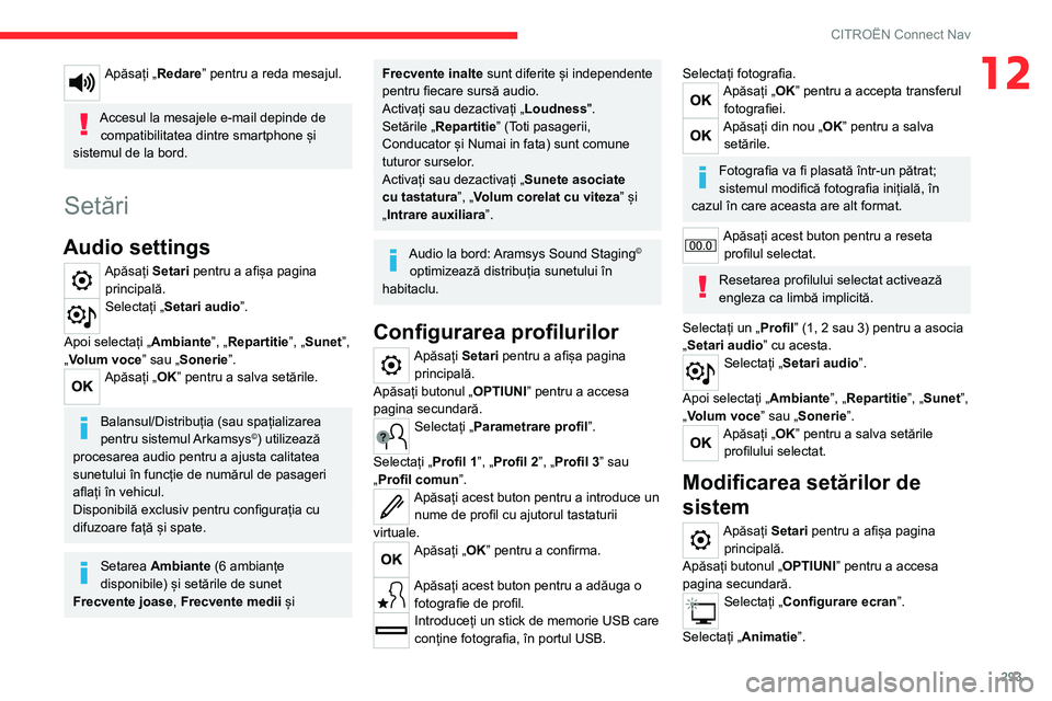 CITROEN JUMPER SPACETOURER 2021 Ghiduri De Utilizare (in Romanian) 293
CITROËN Connect Nav
12Apăsați „Redare” pentru a reda mesajul.
Accesul la mesajele e-mail depinde de compatibilitatea dintre smartphone și
sistemul de la bord.
Setări
Audio settings
Apă CITROEN JUMPER SPACETOURER 2021 Ghiduri De Utilizare (in Romanian) 293
CITROËN Connect Nav
12Apăsați „Redare” pentru a reda mesajul.
Accesul la mesajele e-mail depinde de compatibilitatea dintre smartphone și
sistemul de la bord.
Setări
Audio settings
Apă