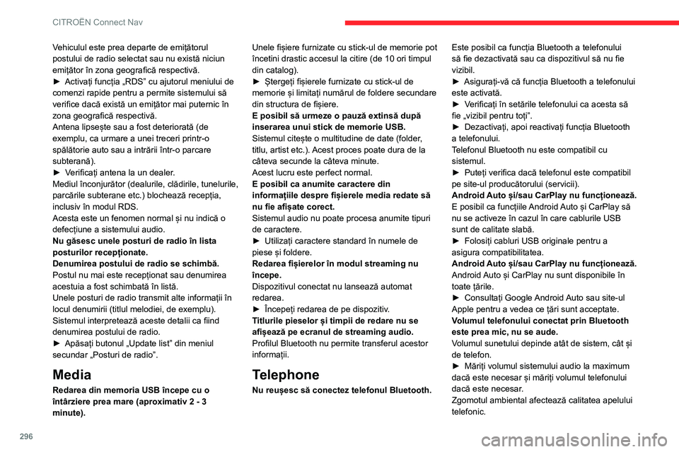 CITROEN JUMPER SPACETOURER 2021 Ghiduri De Utilizare (in Romanian) 296
CITROËN Connect Nav
► Reduceți zgomotul ambiental (închideți
geamurile, reduceți intensitatea ventilației,
încetiniți etc.).
Unele contacte sunt dublate în listă.
Aveți la dispoziț CITROEN JUMPER SPACETOURER 2021 Ghiduri De Utilizare (in Romanian) 296
CITROËN Connect Nav
► Reduceți zgomotul ambiental (închideți
geamurile, reduceți intensitatea ventilației,
încetiniți etc.).
Unele contacte sunt dublate în listă.
Aveți la dispoziț