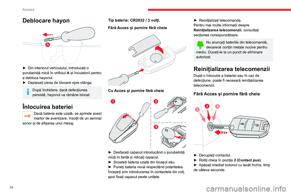 CITROEN JUMPER SPACETOURER 2021 Ghiduri De Utilizare (in Romanian) 38
Access
Deblocare hayon
► Din interiorul vehiculului, introduceți o
șurubelniță mică în orificiul A
al încuietorii pentru
a debloca hayonul.
►
Deplasați piesa de blocare spre s CITROEN JUMPER SPACETOURER 2021 Ghiduri De Utilizare (in Romanian) 38
Access
Deblocare hayon
► Din interiorul vehiculului, introduceți o
șurubelniță mică în orificiul A
al încuietorii pentru
a debloca hayonul.
►
Deplasați piesa de blocare spre s
