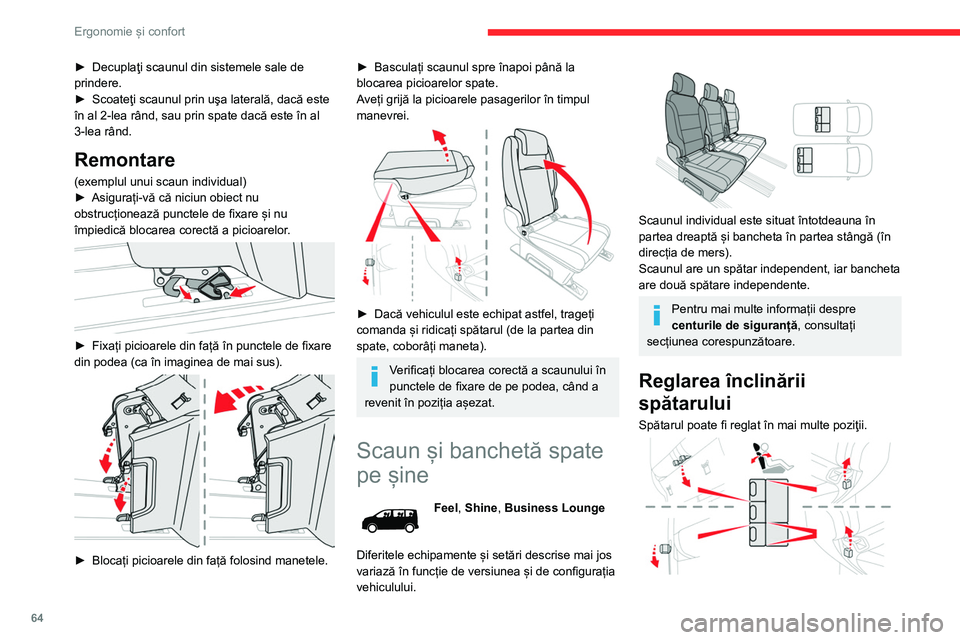 CITROEN JUMPER SPACETOURER 2021  Ghiduri De Utilizare (in Romanian) 64
Ergonomie și confort
► Pentru a-l înclina spre înapoi, trageți 
comanda în sus (din spate, coborâți mânerul).
►  Eliberați comanda când ați ajuns în poziția 
dorită.
Deplasare în