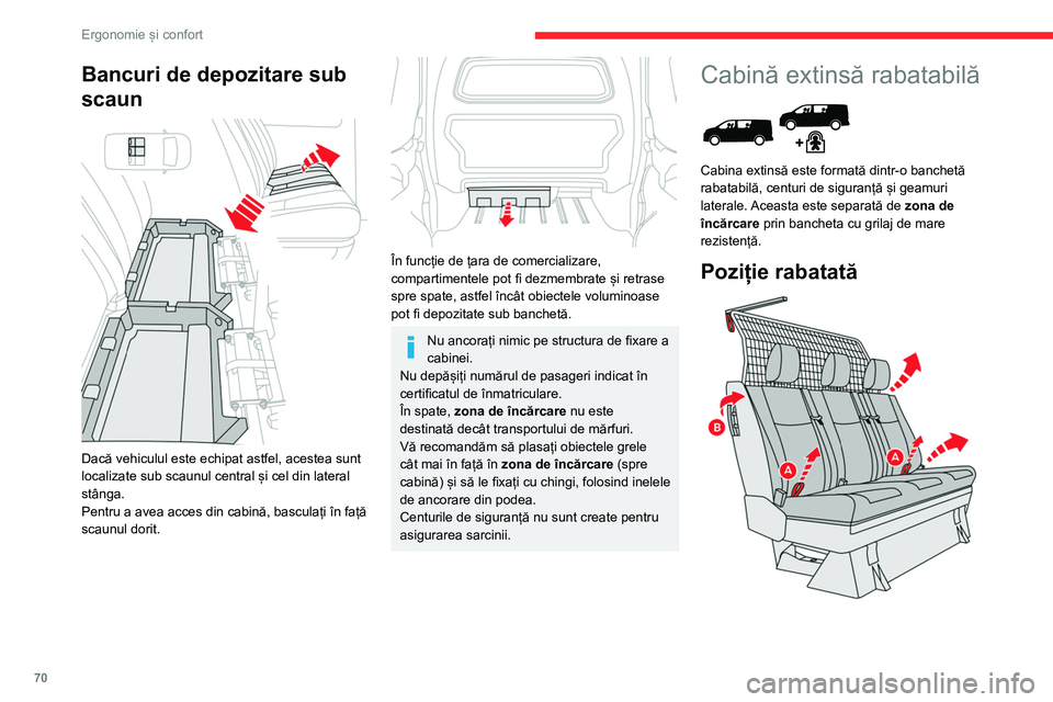 CITROEN JUMPER SPACETOURER 2021  Ghiduri De Utilizare (in Romanian) 70
Ergonomie și confort
► Folosind o singură mână, trageți una dintre 
chingile  A în sus pentru a rabata bancheta.
►  Folosind mânerul  B, însoțiți mișcarea 
banchetei până când ace