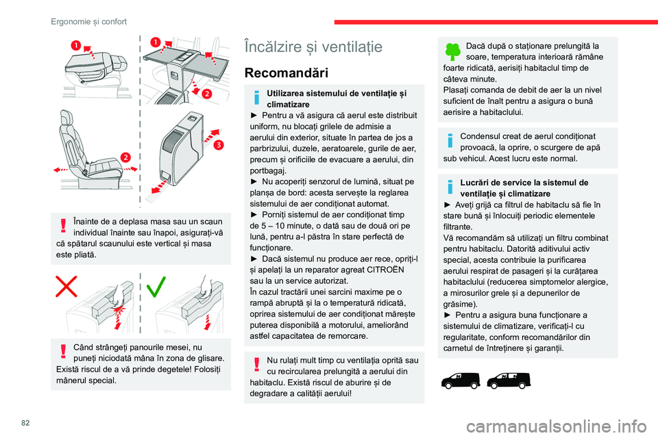 CITROEN JUMPER SPACETOURER 2021  Ghiduri De Utilizare (in Romanian) 82
Ergonomie și confort
Conține gaze fluorurate cu efect de 
seră R134A
În funcție de versiune și de țara de 
comercializare, sistemul de aer condiționat 
poate conține gaze fluorurate cu efe