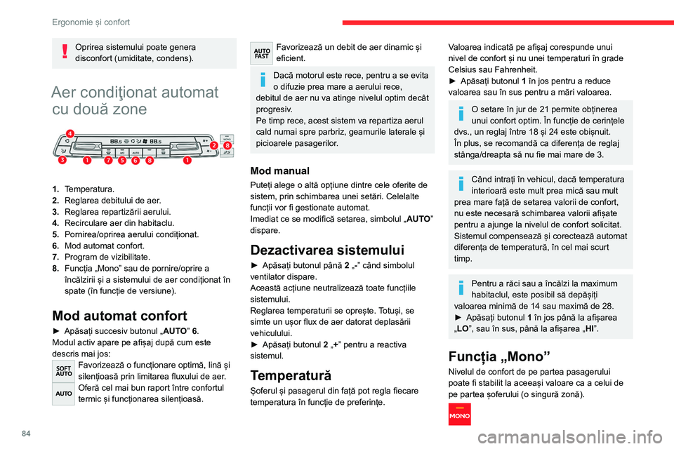 CITROEN JUMPER SPACETOURER 2021 Ghiduri De Utilizare (in Romanian) 84
Ergonomie și confort
► Apăsați pe butonul corespunzător 8 pentru a
activa/dezactiva funcția.
Martorul luminos al butonului este aprins atunci
când funcția este activată.
Funcția este CITROEN JUMPER SPACETOURER 2021 Ghiduri De Utilizare (in Romanian) 84
Ergonomie și confort
► Apăsați pe butonul corespunzător 8 pentru a
activa/dezactiva funcția.
Martorul luminos al butonului este aprins atunci
când funcția este activată.
Funcția este