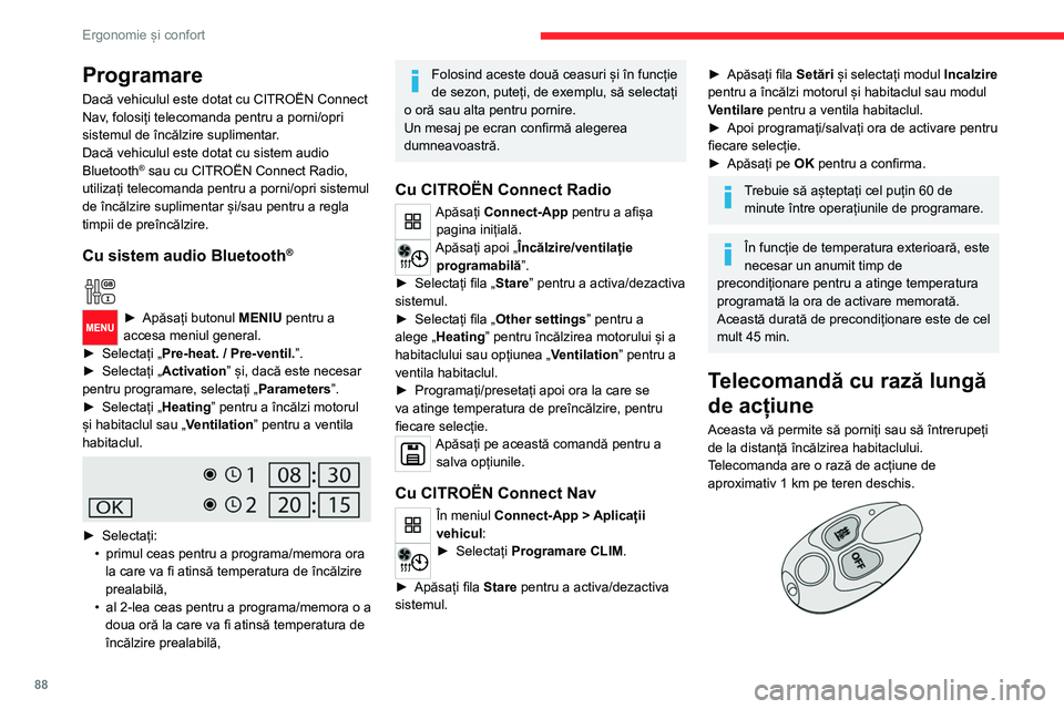 CITROEN JUMPER SPACETOURER 2021 Ghiduri De Utilizare (in Romanian) 88
Ergonomie și confort
Pornire
► Dacă țineți apăsat pe acest buton,
procesul de încălzire pornește imediat
(confirmat prin aprinderea temporară a
martorului luminos verde).
Dezactivare
CITROEN JUMPER SPACETOURER 2021 Ghiduri De Utilizare (in Romanian) 88
Ergonomie și confort
Pornire
► Dacă țineți apăsat pe acest buton,
procesul de încălzire pornește imediat
(confirmat prin aprinderea temporară a
martorului luminos verde).
Dezactivare