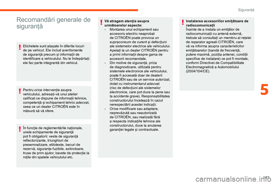 CITROEN JUMPER SPACETOURER 2020 Ghiduri De Utilizare (in Romanian) 107
Recomandări generale de
siguranță
Etichetele sunt atașate în diferite locuri
de pe vehicul. Ele includ avertismente
de siguranță precum și informații de
identificare a vehiculului. Nu CITROEN JUMPER SPACETOURER 2020 Ghiduri De Utilizare (in Romanian) 107
Recomandări generale de
siguranță
Etichetele sunt atașate în diferite locuri
de pe vehicul. Ele includ avertismente
de siguranță precum și informații de
identificare a vehiculului. Nu