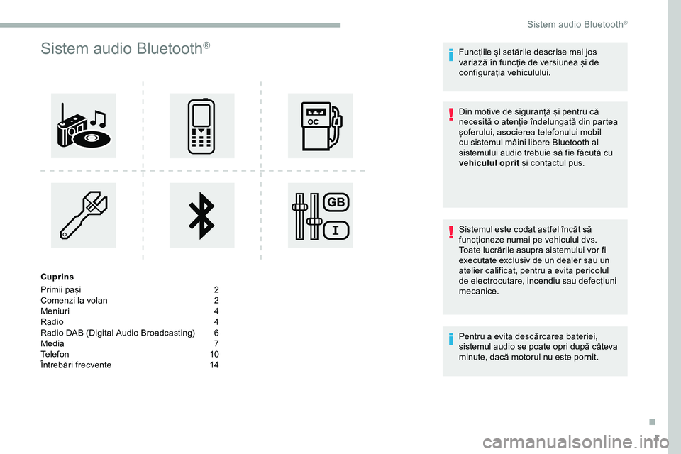 CITROEN JUMPER SPACETOURER 2020 Ghiduri De Utilizare (in Romanian) 1
Sistem audio Bluetooth®
Cuprins
Primii pași
2
C
omenzi la volan
2
M
eniuri
4
R
adio
4
R
adio DAB (Digital Audio Broadcasting)
6
M
edia
7
T
elefon
1
0
Întrebări frecven CITROEN JUMPER SPACETOURER 2020 Ghiduri De Utilizare (in Romanian) 1
Sistem audio Bluetooth®
Cuprins
Primii pași
2
C
omenzi la volan
2
M
eniuri
4
R
adio
4
R
adio DAB (Digital Audio Broadcasting)
6
M
edia
7
T
elefon
1
0
Întrebări frecven