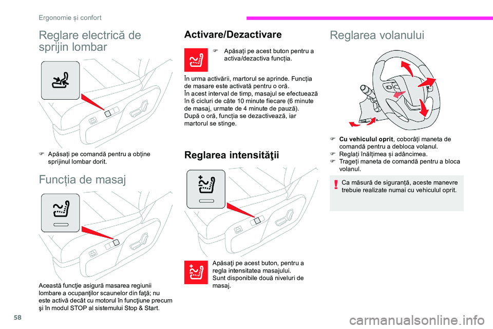 CITROEN JUMPER SPACETOURER 2020  Ghiduri De Utilizare (in Romanian) 58
Reglare electrică de 
sprijin lombar
F Apăsați pe comandă pentru a obține sprijinul lombar dorit.
Funcția de masaj
Această funcţie asigură masarea regiunii 
lombare a ocupanţilor scaunelo
