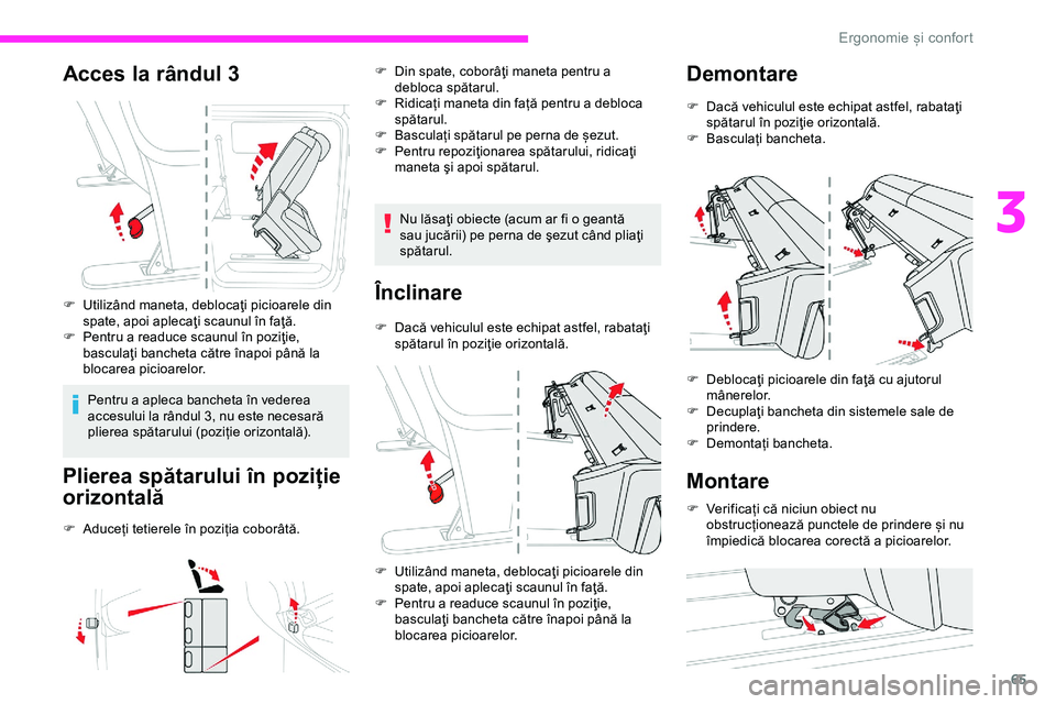 CITROEN JUMPER SPACETOURER 2020 Ghiduri De Utilizare (in Romanian) 65
Acces la rândul 3
F Utilizând maneta, deblocaţi picioarele din spate, apoi aplecaţi scaunul în faţă.
F
Pe
ntru a readuce scaunul în poziţie,
basculaţi bancheta către înapoi până l CITROEN JUMPER SPACETOURER 2020 Ghiduri De Utilizare (in Romanian) 65
Acces la rândul 3
F Utilizând maneta, deblocaţi picioarele din spate, apoi aplecaţi scaunul în faţă.
F
Pe
ntru a readuce scaunul în poziţie,
basculaţi bancheta către înapoi până l