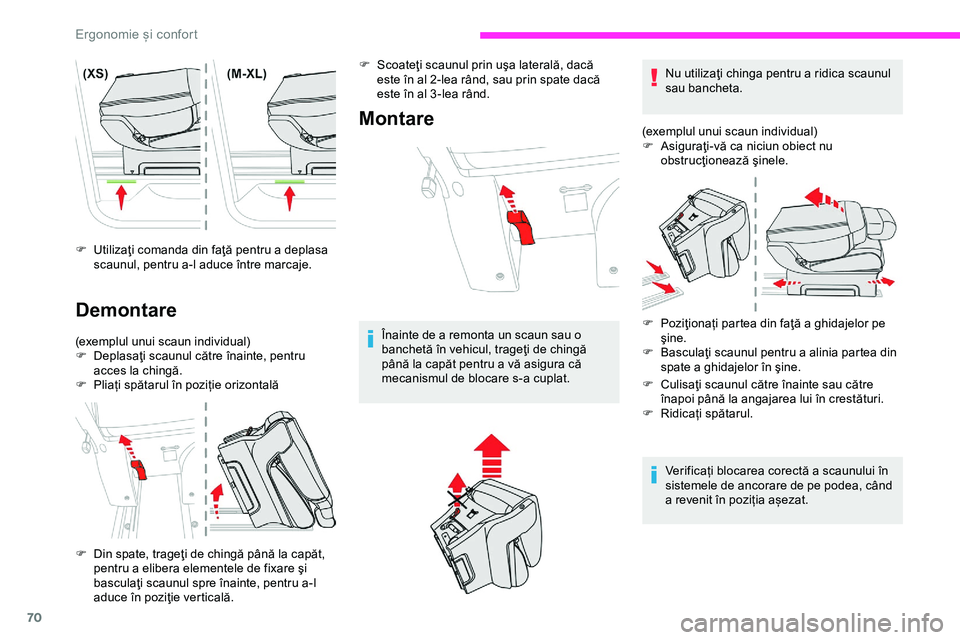 CITROEN JUMPER SPACETOURER 2020  Ghiduri De Utilizare (in Romanian) 70
F Utilizaţi comanda din faţă pentru a deplasa scaunul, pentru a-l aduce între marcaje.
Demontare
(exemplul unui scaun individual)
F D eplasaţi scaunul către înainte, pentru 
acces la chingă