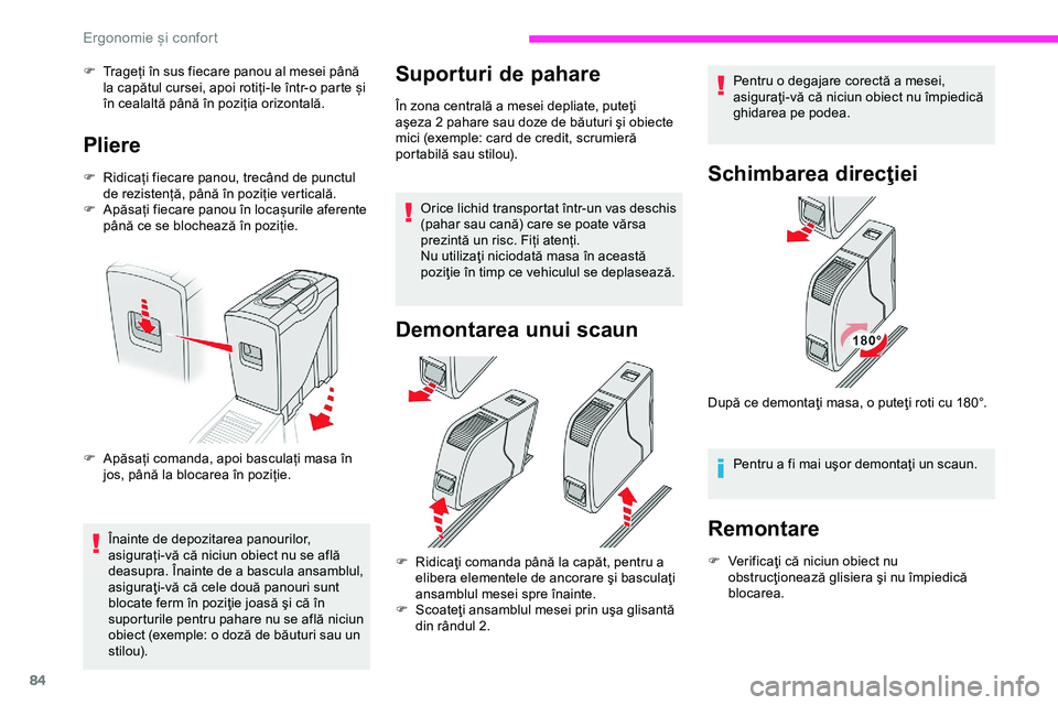 CITROEN JUMPER SPACETOURER 2020 Ghiduri De Utilizare (in Romanian) 84
F Trageți în sus fiecare panou al mesei până la capătul cursei, apoi rotiți-le într-o parte și
în cealaltă până în poziția orizontală.
Pliere
F Ridicați fiecare panou, trecând de CITROEN JUMPER SPACETOURER 2020 Ghiduri De Utilizare (in Romanian) 84
F Trageți în sus fiecare panou al mesei până la capătul cursei, apoi rotiți-le într-o parte și
în cealaltă până în poziția orizontală.
Pliere
F Ridicați fiecare panou, trecând de