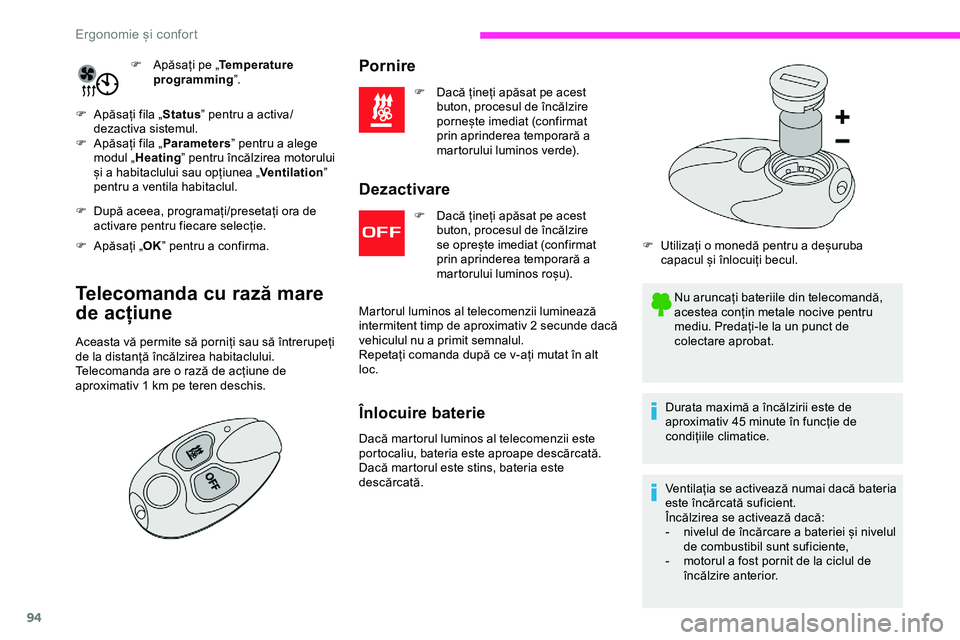 CITROEN JUMPER SPACETOURER 2020 Ghiduri De Utilizare (in Romanian) 94
F Apăsați pe „Temperature
programming ”.
F
A
păsați fila „ Status” pentru a activa/
dezactiva sistemul.
F
A
păsați fila „ Parameters ” pentru a alege
modul „ Heating ” CITROEN JUMPER SPACETOURER 2020 Ghiduri De Utilizare (in Romanian) 94
F Apăsați pe „Temperature
programming ”.
F
A
păsați fila „ Status” pentru a activa/
dezactiva sistemul.
F
A
păsați fila „ Parameters ” pentru a alege
modul „ Heating ”