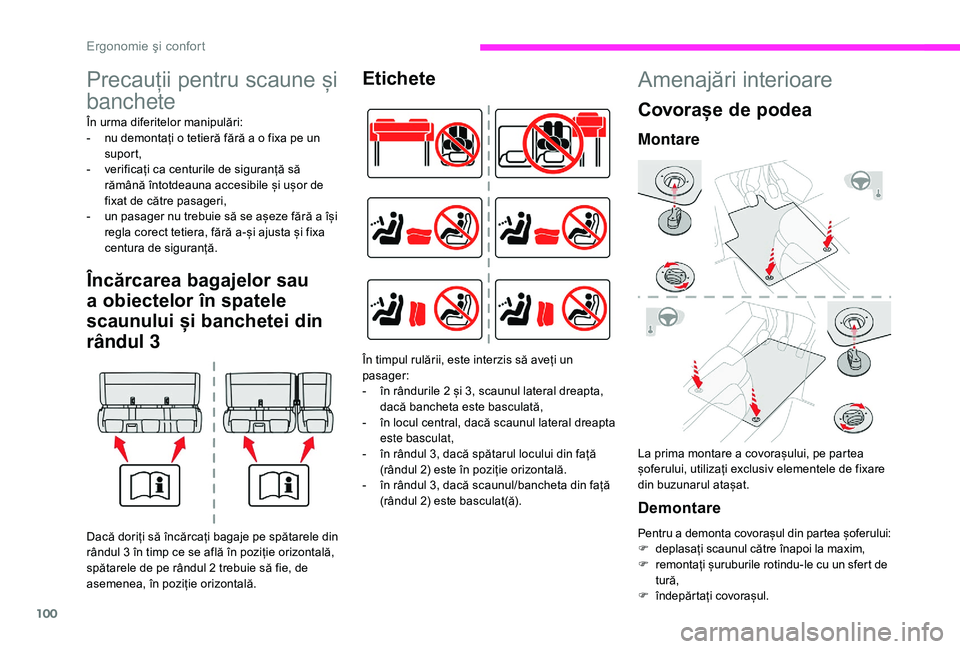CITROEN JUMPER SPACETOURER 2018 Ghiduri De Utilizare (in Romanian) 100
Precauții pentru scaune și
banchete
În urma diferitelor manipulări:
- n u demontați o tetieră fără a o fixa pe un
suport,
-
v
erificați ca centurile de siguranță să
rămână în CITROEN JUMPER SPACETOURER 2018 Ghiduri De Utilizare (in Romanian) 100
Precauții pentru scaune și
banchete
În urma diferitelor manipulări:
- n u demontați o tetieră fără a o fixa pe un
suport,
-
v
erificați ca centurile de siguranță să
rămână în